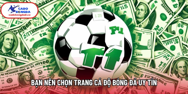 Bạn nên chọn trang cá độ bóng đá uy tín Bạn nên chọn trang cá độ bóng đá uy tín