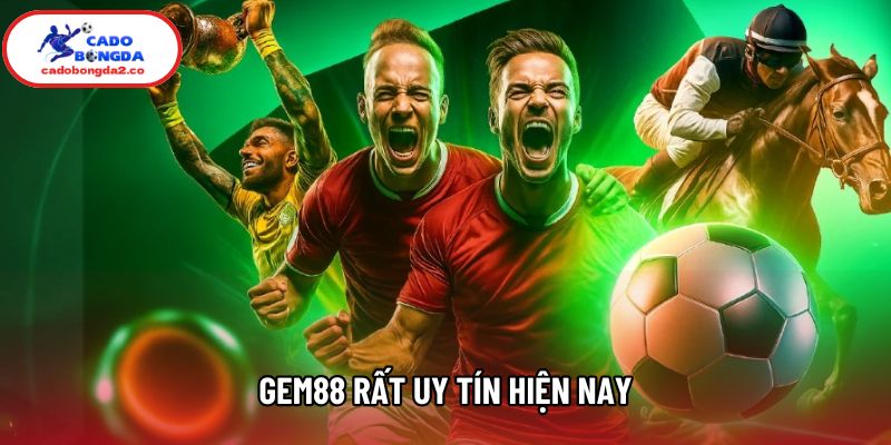 Gem88 rất uy tín hiện nay Gem88 đang uy tín hiện nay