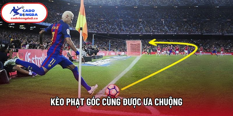 Kèo phạt góc cũng được ưa chuộng Kèo phạt góc cũng được ưa chuộng