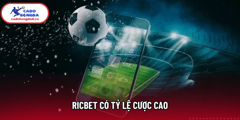 Ricbet có tỷ lệ cược cao Ricbet có tỷ lệ cược cao